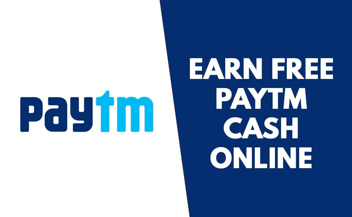 How to Earn Free Paytm Cash Online