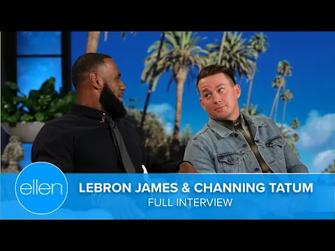 Lebron James and Channing Tatum on The Ellen Show (Full Interview) (Season 16)