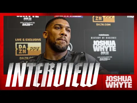 "People Don't Understand Me!" - Anthony Joshua Talks Dillian Whyte & Heavyweight Division